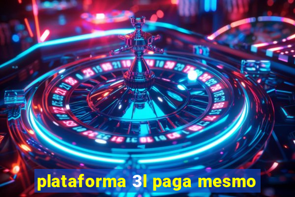 plataforma 3l paga mesmo